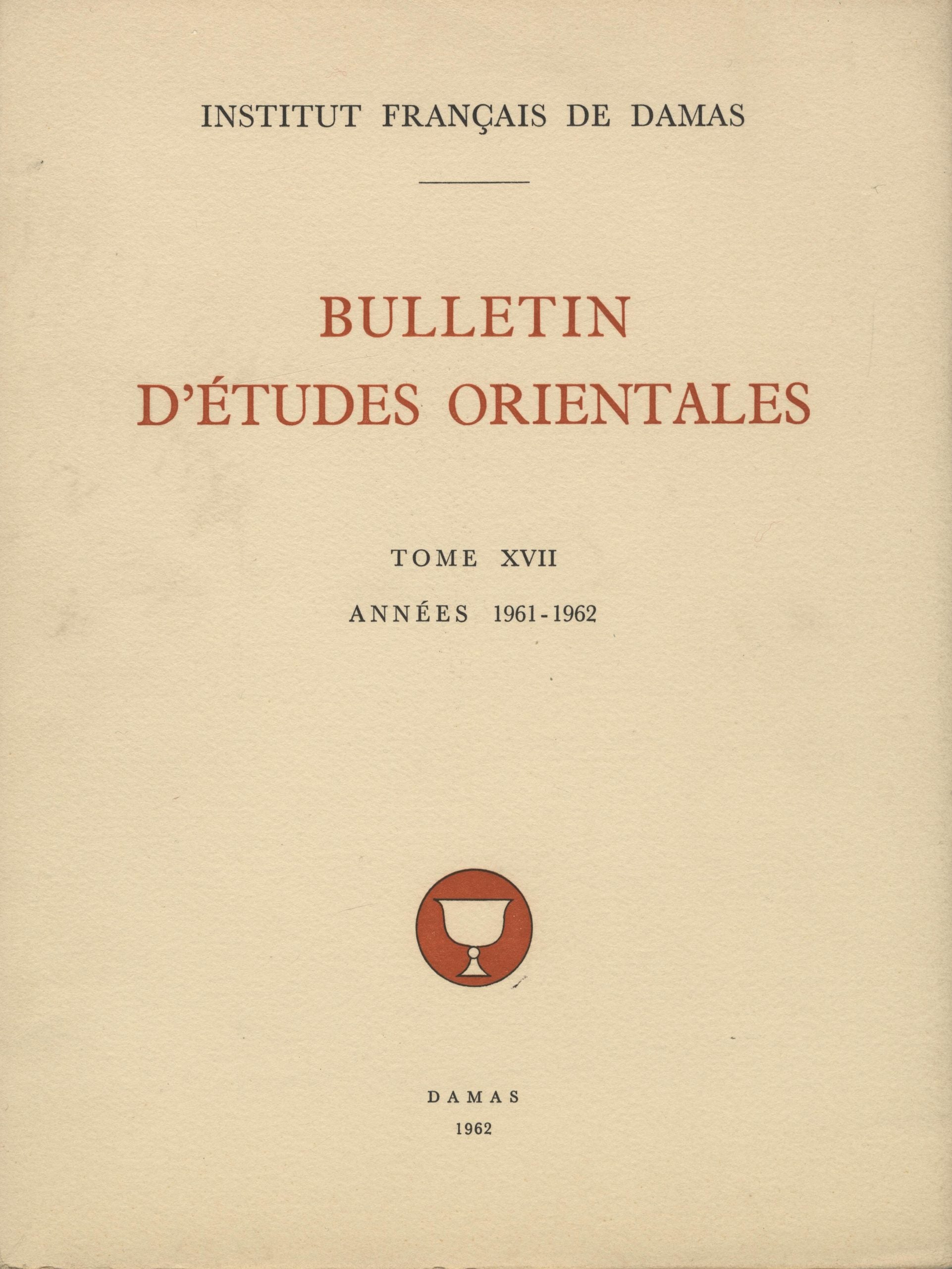 Bulletin d’Etudes Orientales Tome XVII, Années 1961-1962.