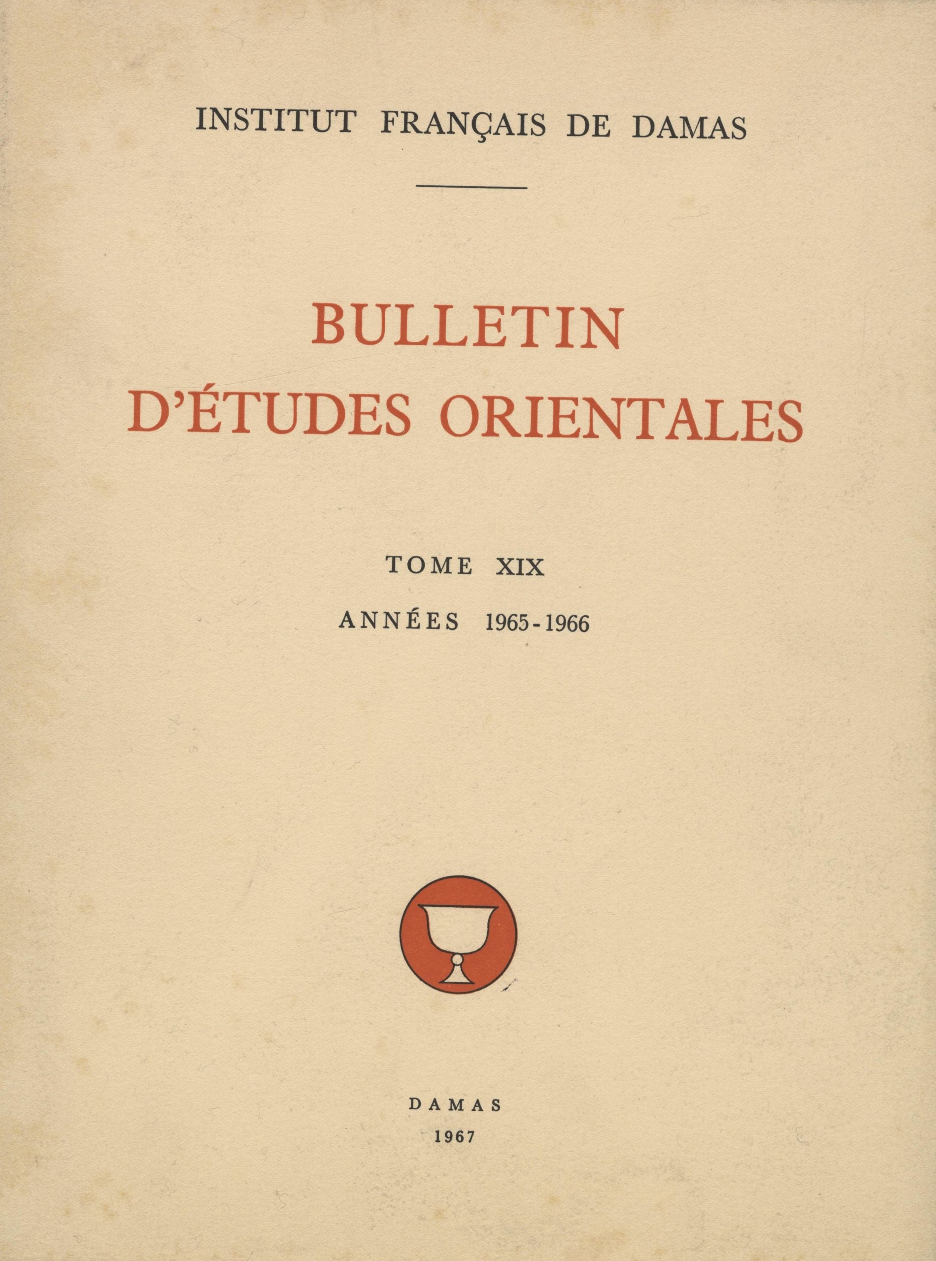 Bulletin d’Etudes Orientales Tome XIX, Années 1965-1966.