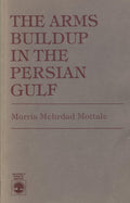 The Arms Buildup in The Persian Gulf.