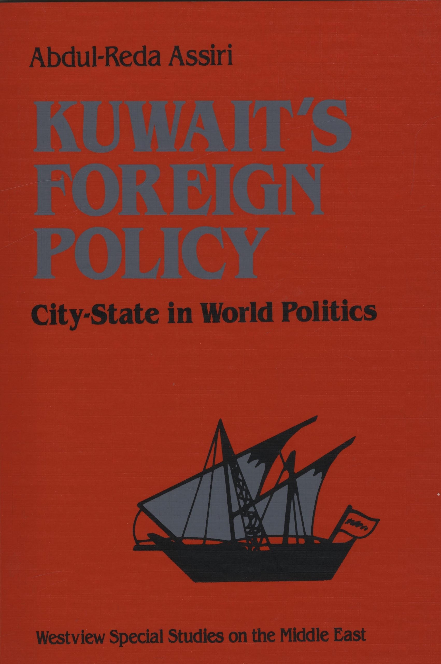 Kuwait’s Foreign Policy. City-State in World Politics.
