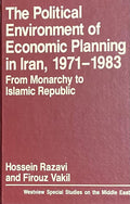 The Political Environment of Economic Planning in Iran, 1971-1983. From Monarchy to Islamic Republic.