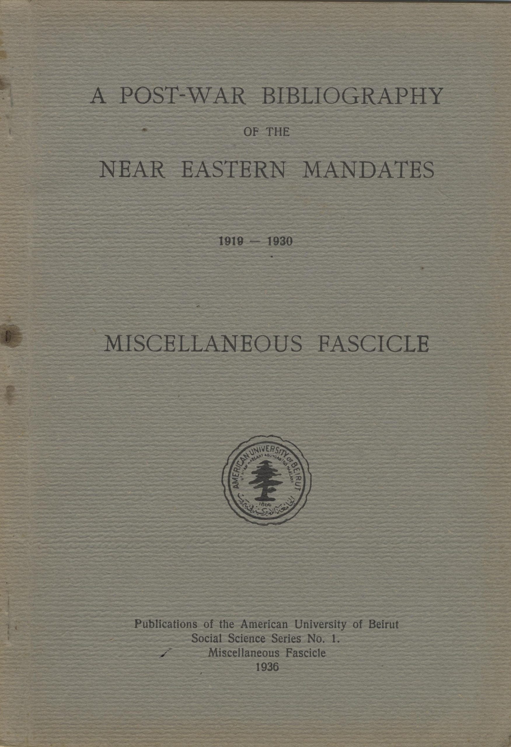 A Post-War Bibliography of the Near Eastern Mandates 1919-1930. Miscellaneous Fascicle.