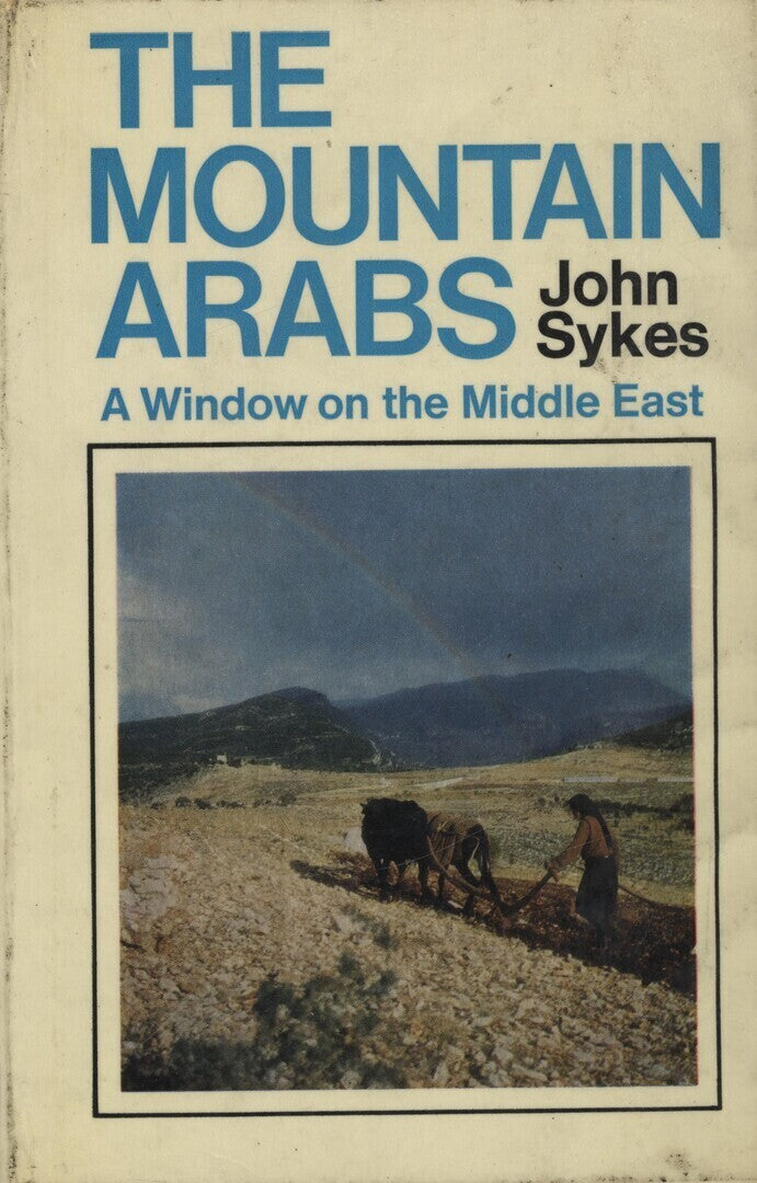The Mountain Arabs. A Window on the Middle East.