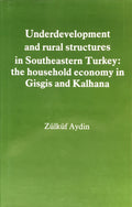 Underdevelopment and Rural Structures in South Eastern Turkey: The Household Economy in Gisgia and Kalhana.