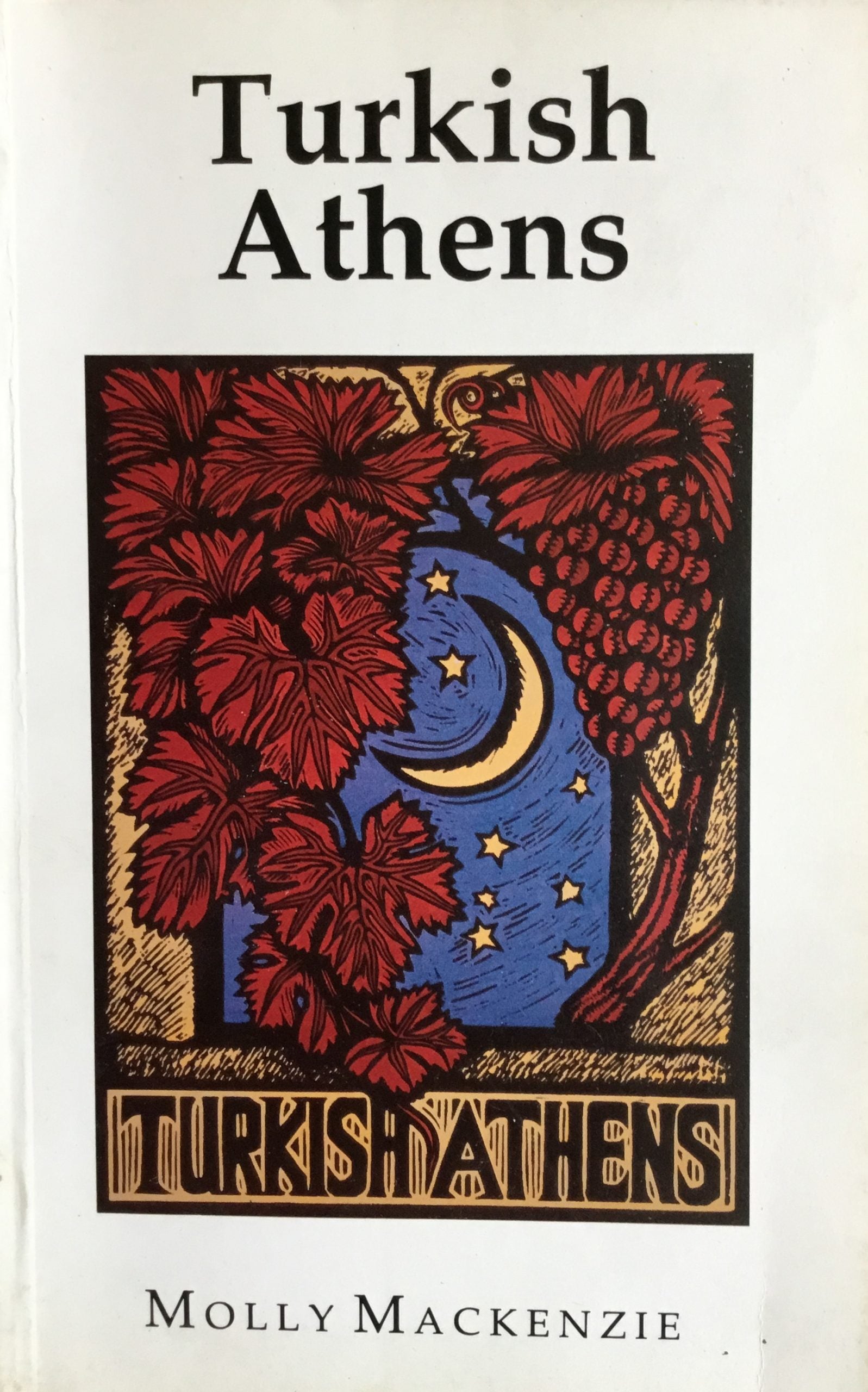 Turkish Athens. The Forgotten Centuries 1456 -1832.