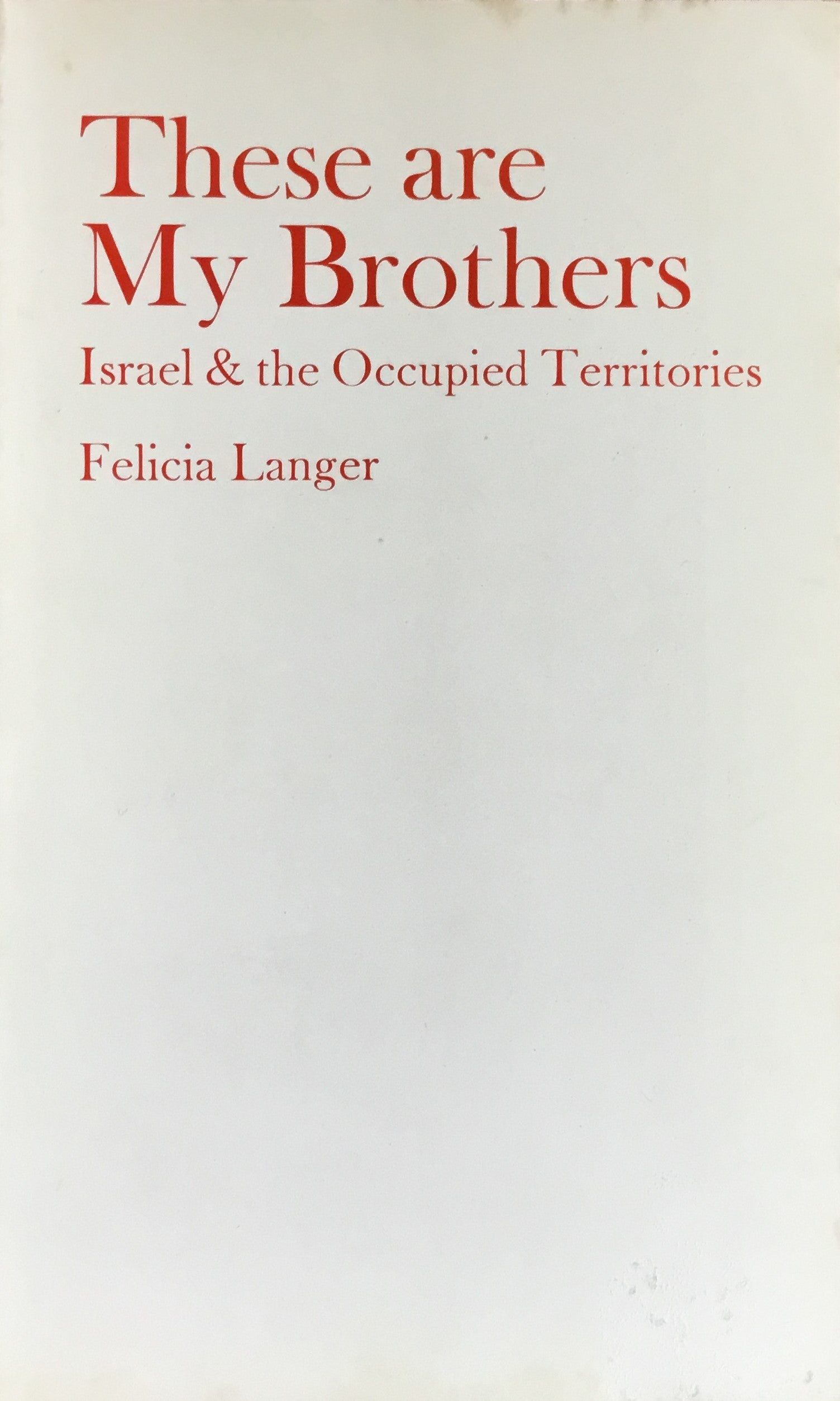 These are My Brothers, Israel and The Occupied Territories Part II.