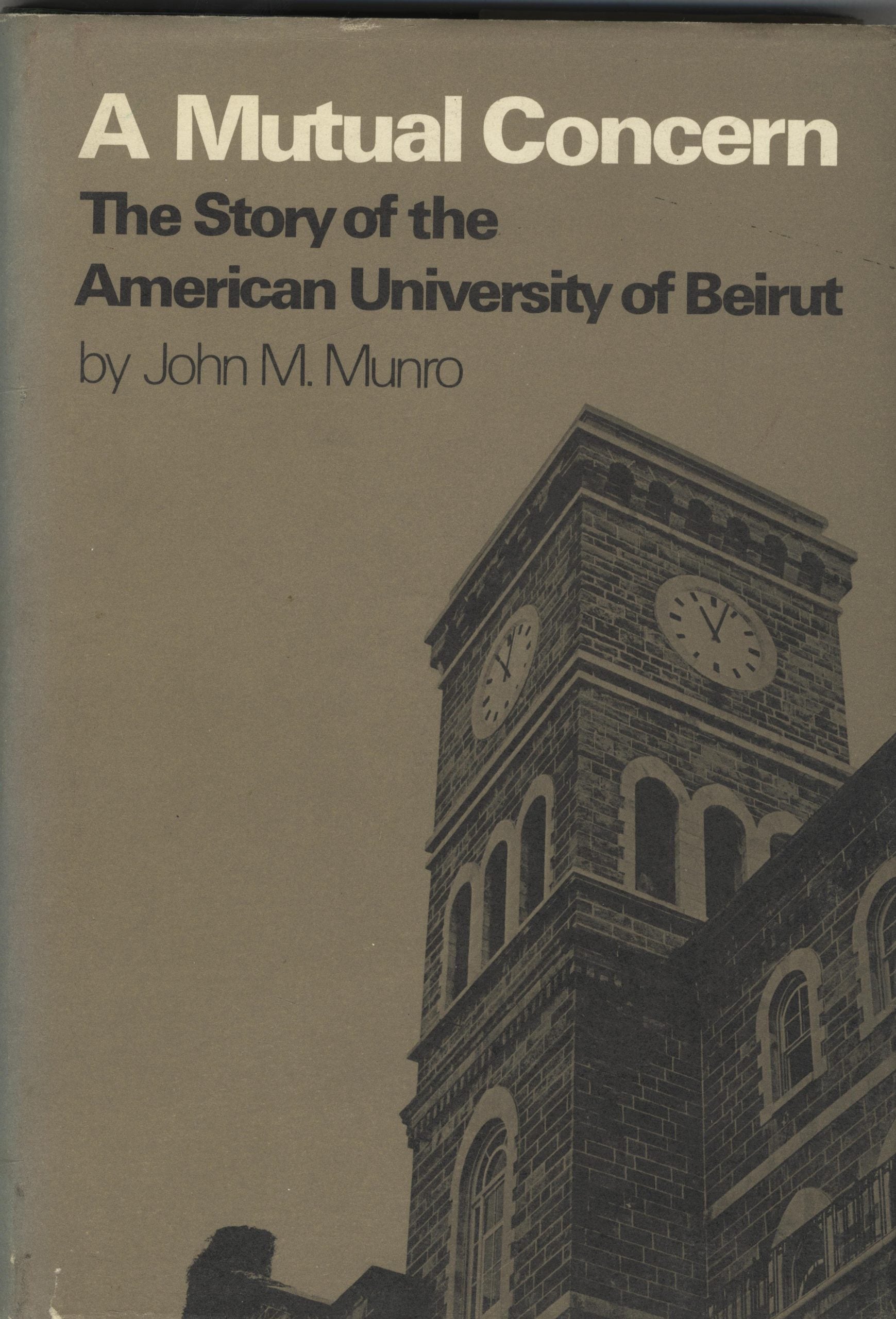 A Mutual Concern: The Story of The American University of Beirut.