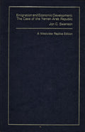 Emigration and Economic Development: The case of the Yemen Arab Republic.