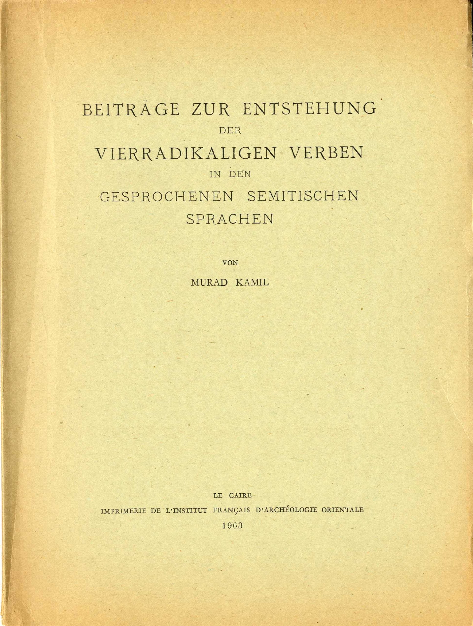 Beitrage zur Entstehung der Vierradikaligen Verben in den Gesprochenen Semitischen Sprachen.