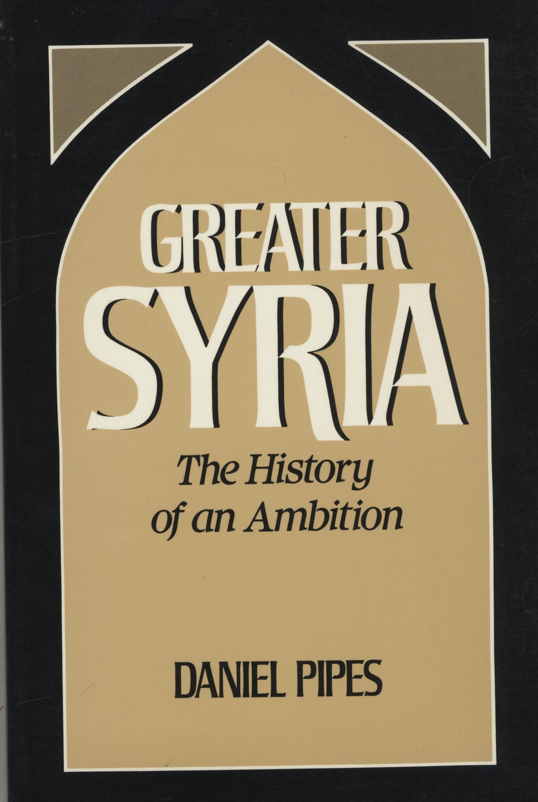 Greater Syria. The History of an Ambition.