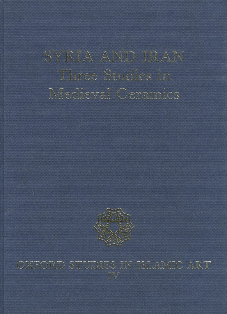 Syria and Iran. Three Studies in Medieval Ceramics.