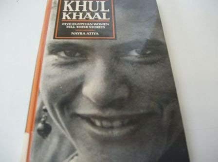 Khul-Khaal. Five Egyptian Women Tell Their Stories.