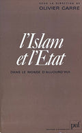L’Islam et L’Etat dans le Monde d’Aujourd’hui.