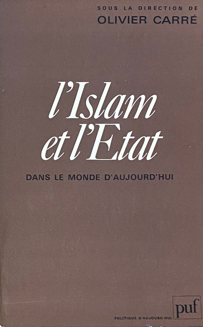 L’Islam et L’Etat dans le Monde d’Aujourd’hui.