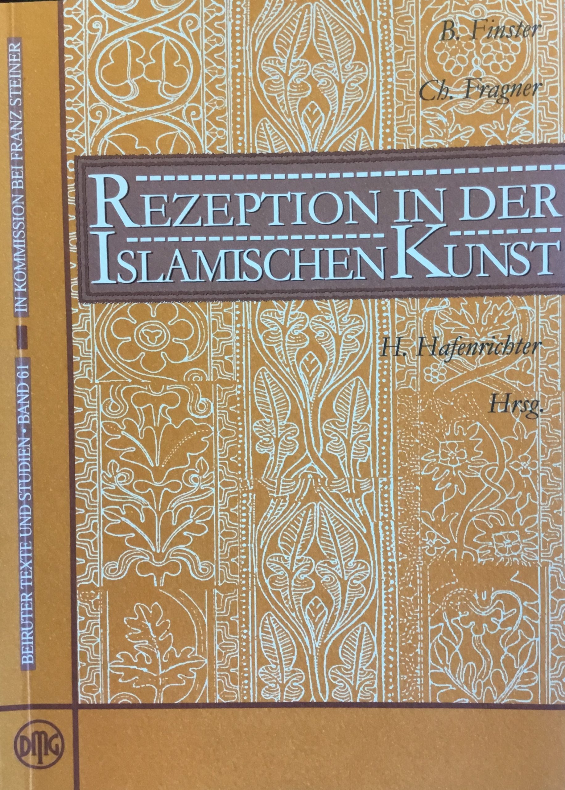 Bamberger Symposium: Rezeption In der Islamischen Kunst Vom 26.6- 28.6.1992.