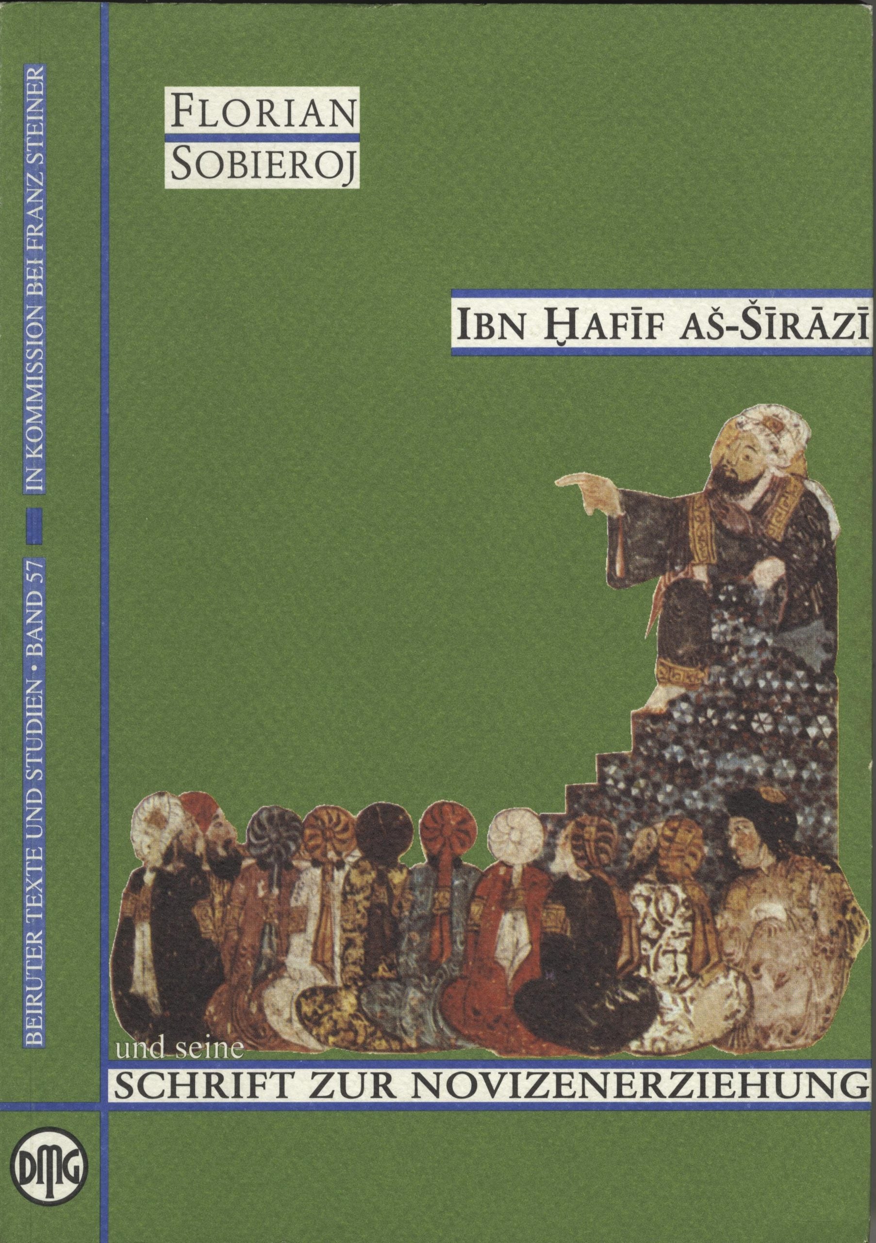 Ibn Hafif As-Sirazi und seine Schrift zur Novizenerziehung (Kitab Al-Iqtisad). Biographische Studien, Edition und Ubersetzung.