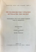 Die Islamische Welt Zwischen Mittelalter und Neuzeit. Festschrift Fur Hans Robert Roemer Zum 65. Geburstag.