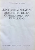 Le Pitture Musulmane al Soffitto della Cappella Palatina in Palermo.