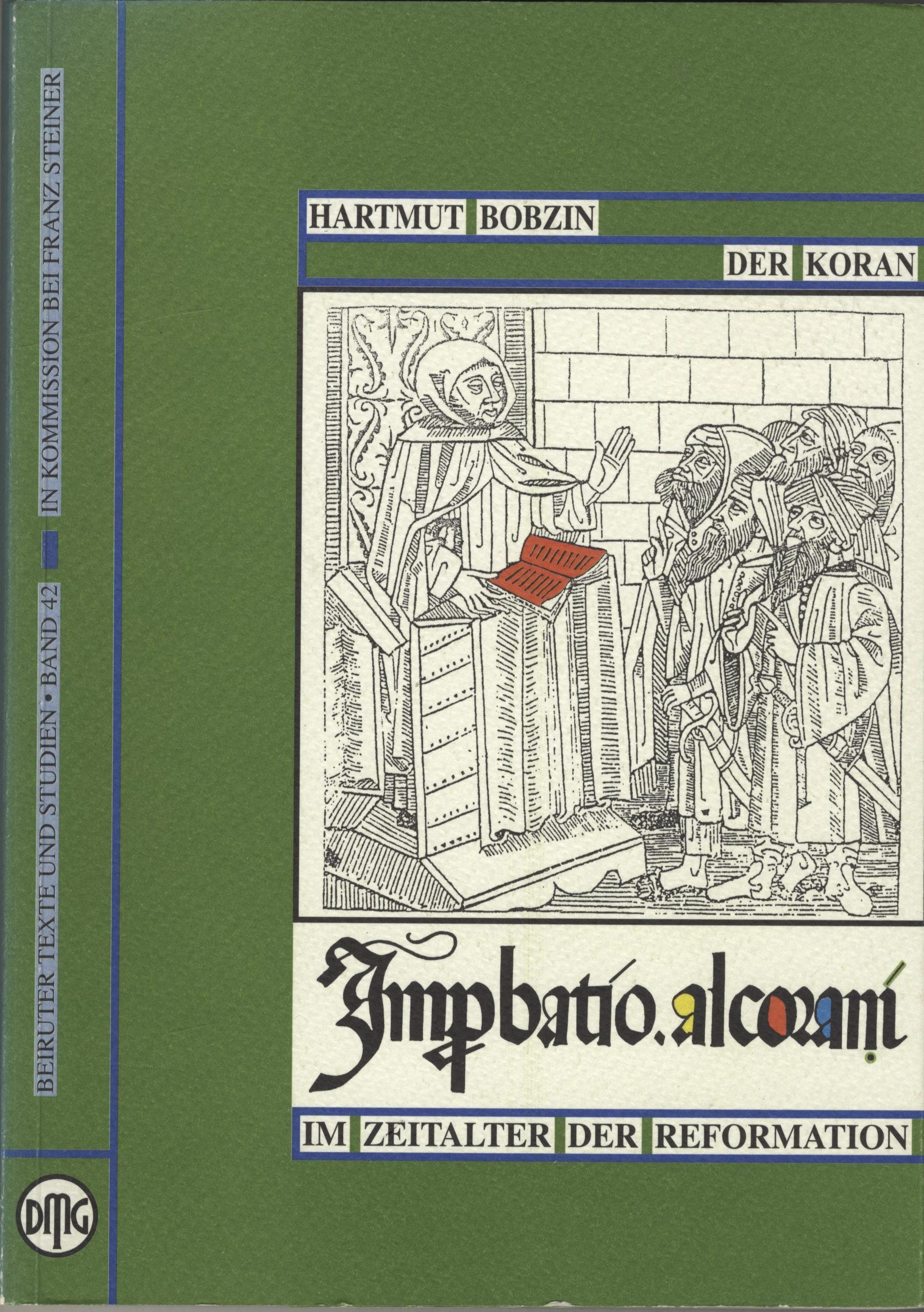 Der Koran im Zeitalter der Reformation. Studien Zur Fruhgeschichte der Arabistik und Islamkunde in Europa.