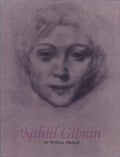 Kahlil Gibran. A Prophet in The Making.