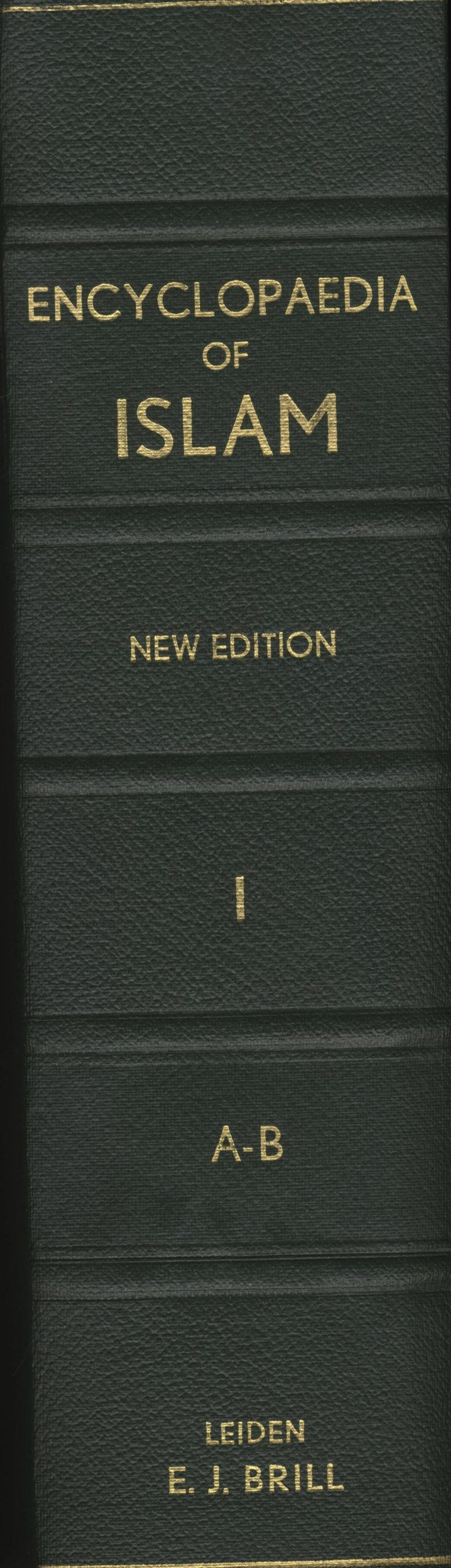 The Encyclopaedia of Islam. New Edition. VOLUME I. LETTERS A-B.