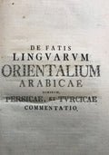 De Fatis Linguarum Orientalium Arabicae Nimirum, Persicae Et Turcicae.