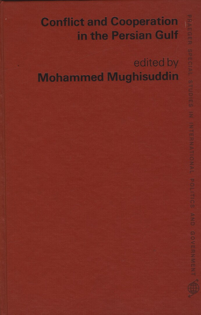 Conflict and Cooperation in The Persian Gulf.