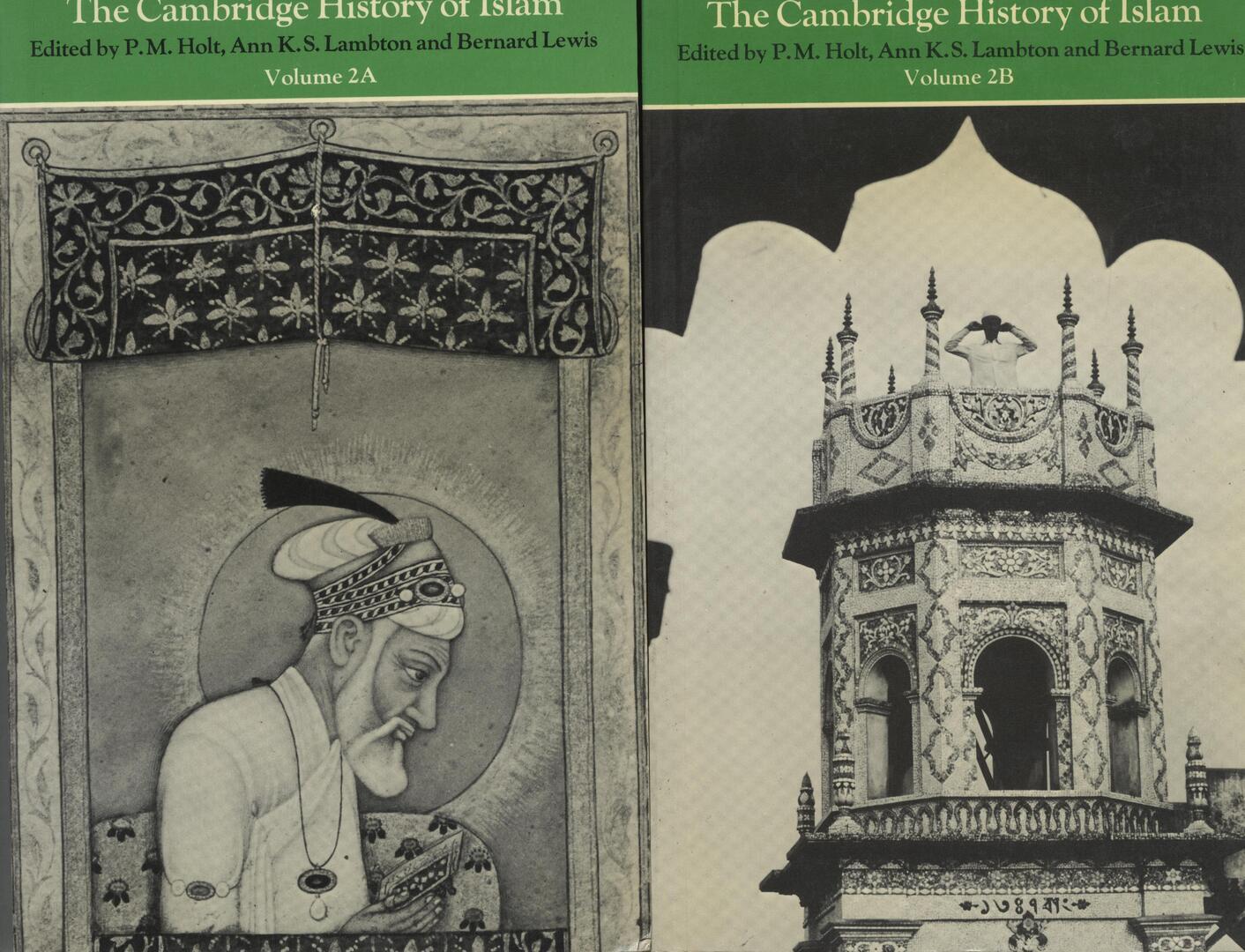 The Cambridge History of Islam. TWO VOLUMES - 2A & 2B.