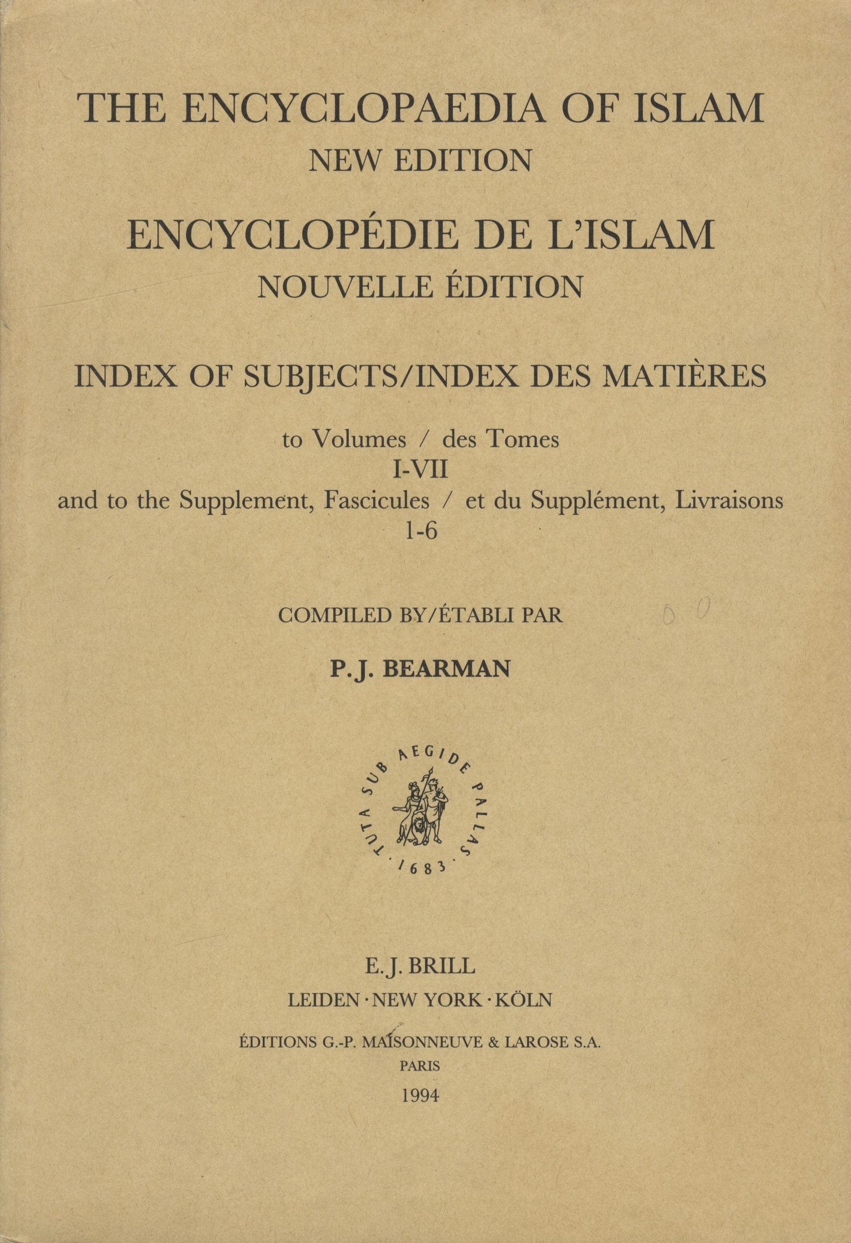The Encyclopaedia of Islam. New Edition. Index of Subjects to Volumes I-VII & to the Supplement, Fascicules 1-6.