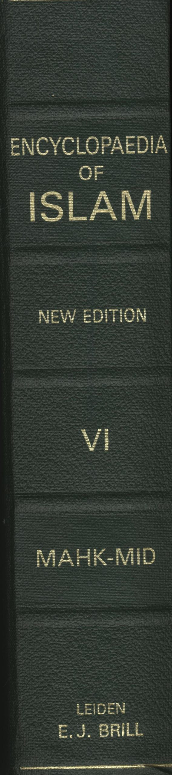 The Encyclopaedia of Islam. New Edition. VOLUME VI. LETTERS MAHK-MID.