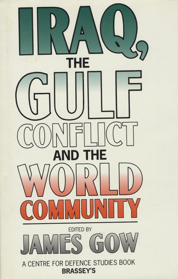 Iraq, The Gulf and The World Community.