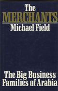 The Merchants. The Big Business Families of Arabia.