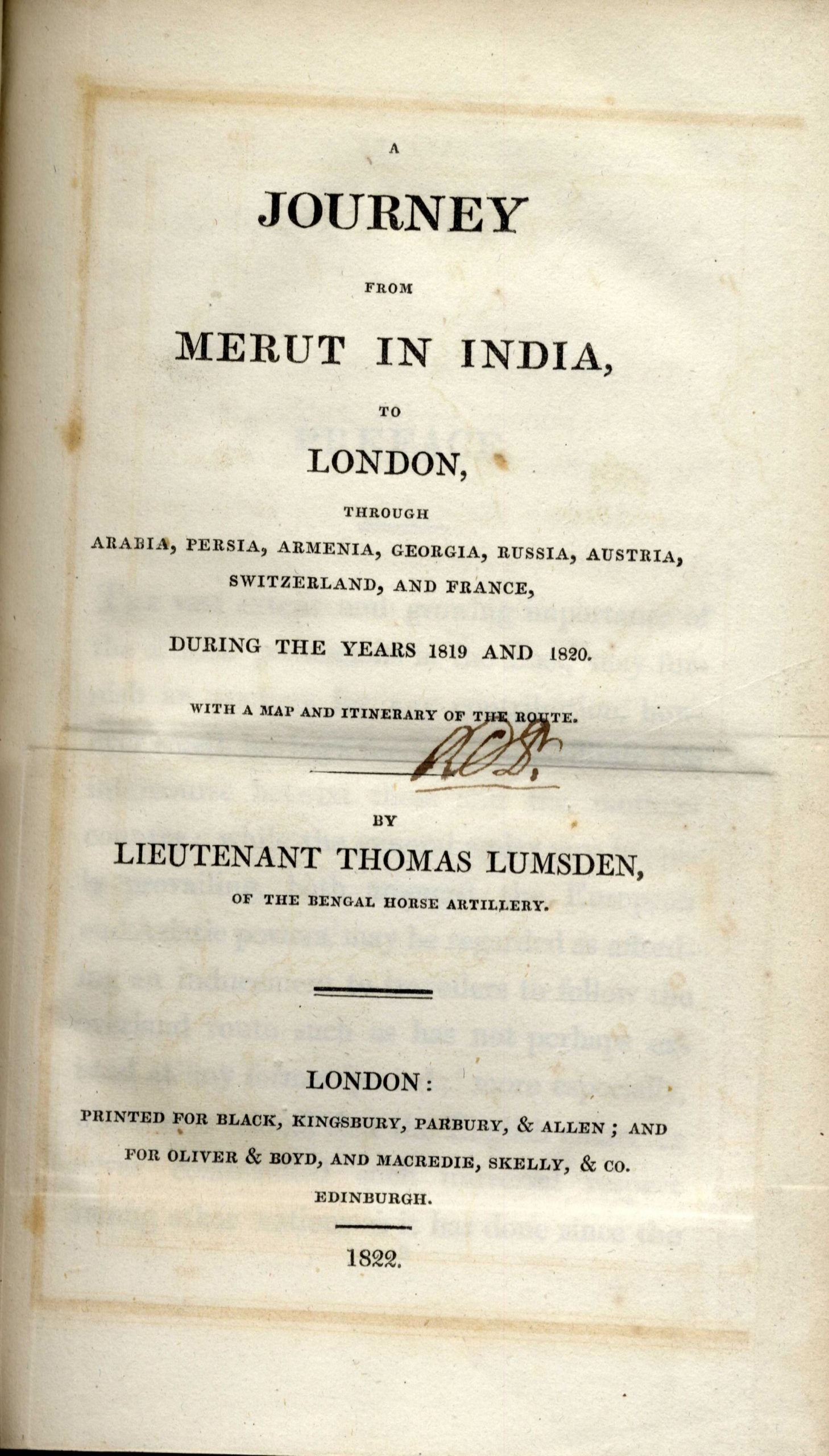 A Journey from Merut in India to London, through Arabia, Persia, Armenia, Georgia, Russia, Austria, Switzerland, and France, During The Years 1819 and 1820.