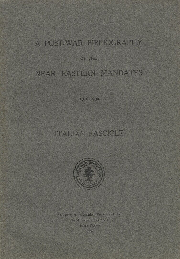 A Post-War Bibliography of The Near Eastern Mandates 1919-1930. Italian Fascicle.