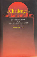 The Challenge of Fundamentalism. Political Islam and The New World Disorder.