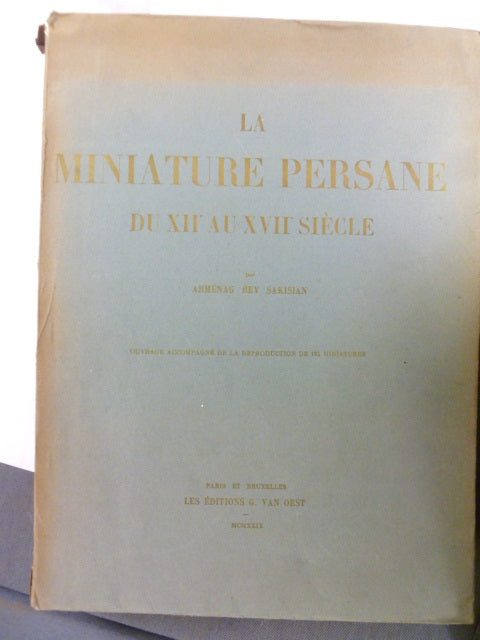 La Miniature Persane du XIIe Au XVIIe Siecle.