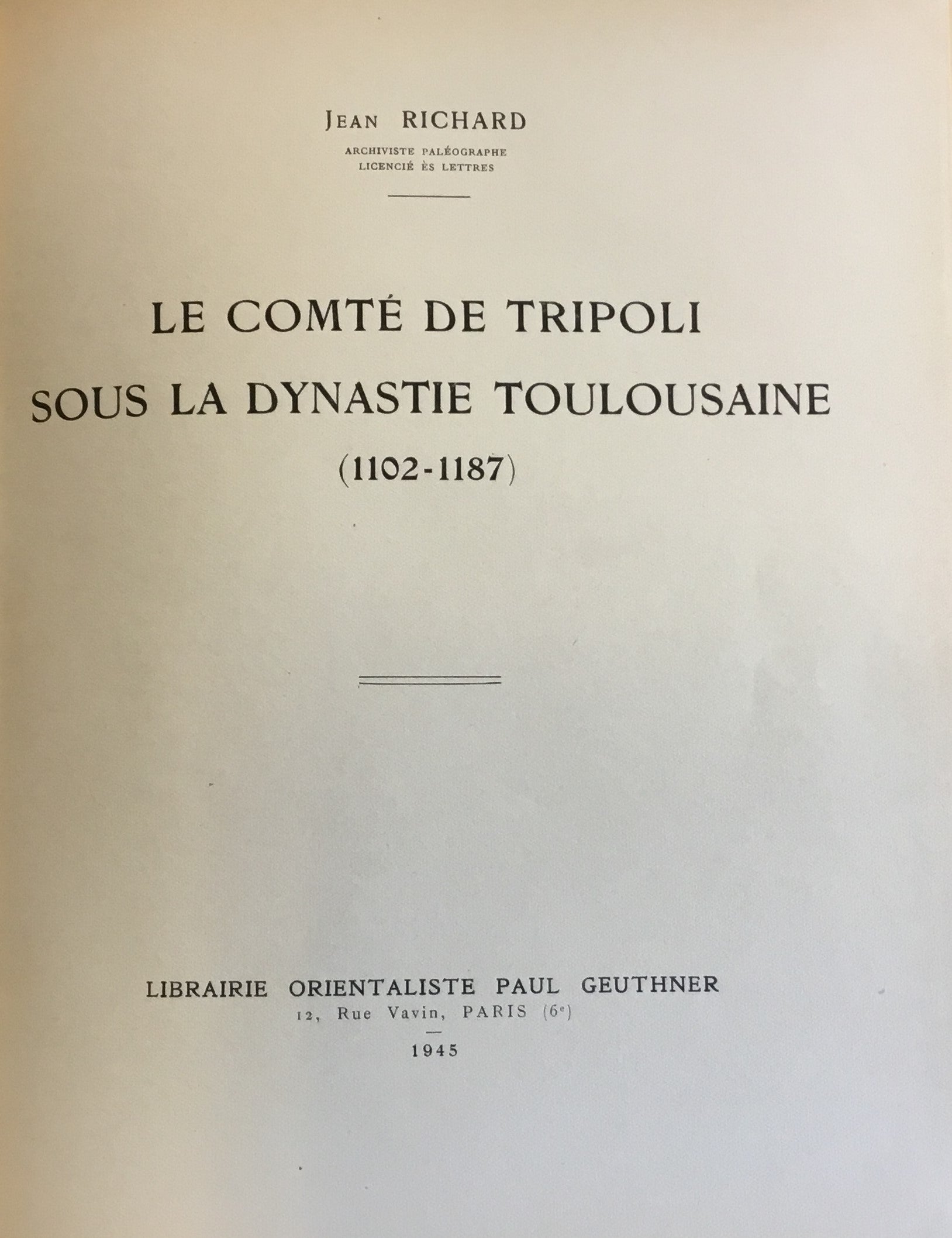 Le Comté de Tripoli Sous la Dynastie Toulousaine (1102-1187).