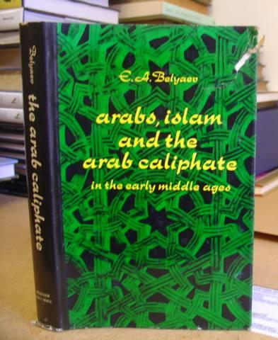 Arabs, Islam and The Arab Caliphate in The Early Middle Ages.
