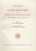 Cours d’Histoire des Termes Philosophiques Arabes (du 25 Novembre 1912 au 24 Avril 1913).
