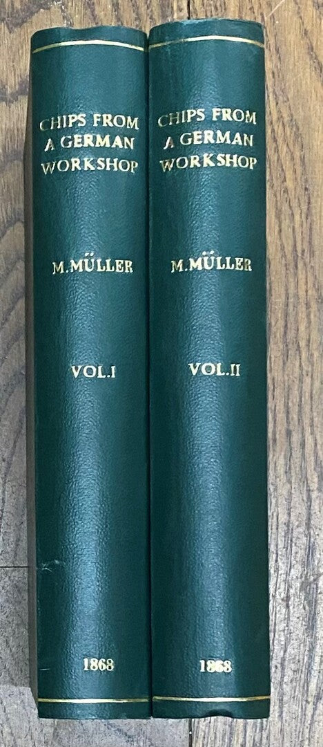 Chips from a German Workship. VOLUMES I & II.
