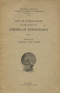 List of Publications of The Bureau of American Ethnology with Index to Authors and Titles.