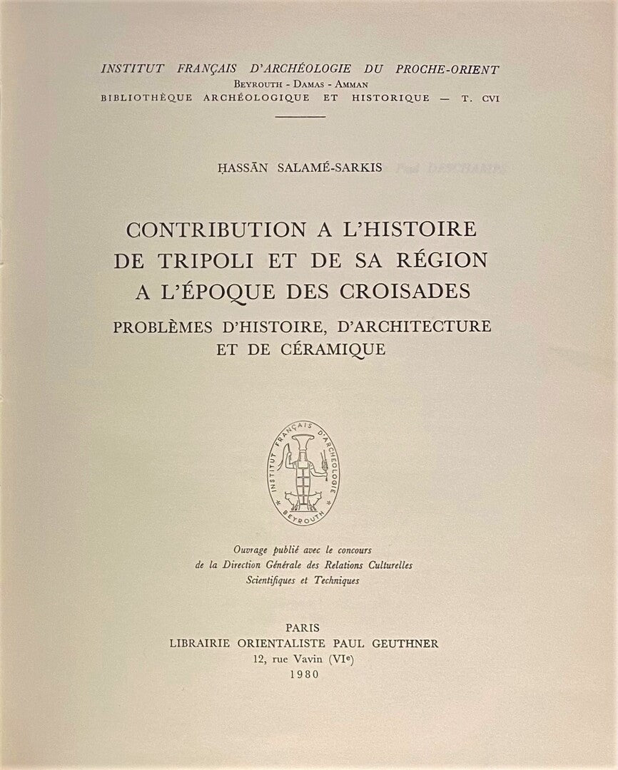 Contribution a l'histoire de Tripoli et de sa region a l'époque des Croisades. Problèmes d'histoire, d'architecture et de céramique.