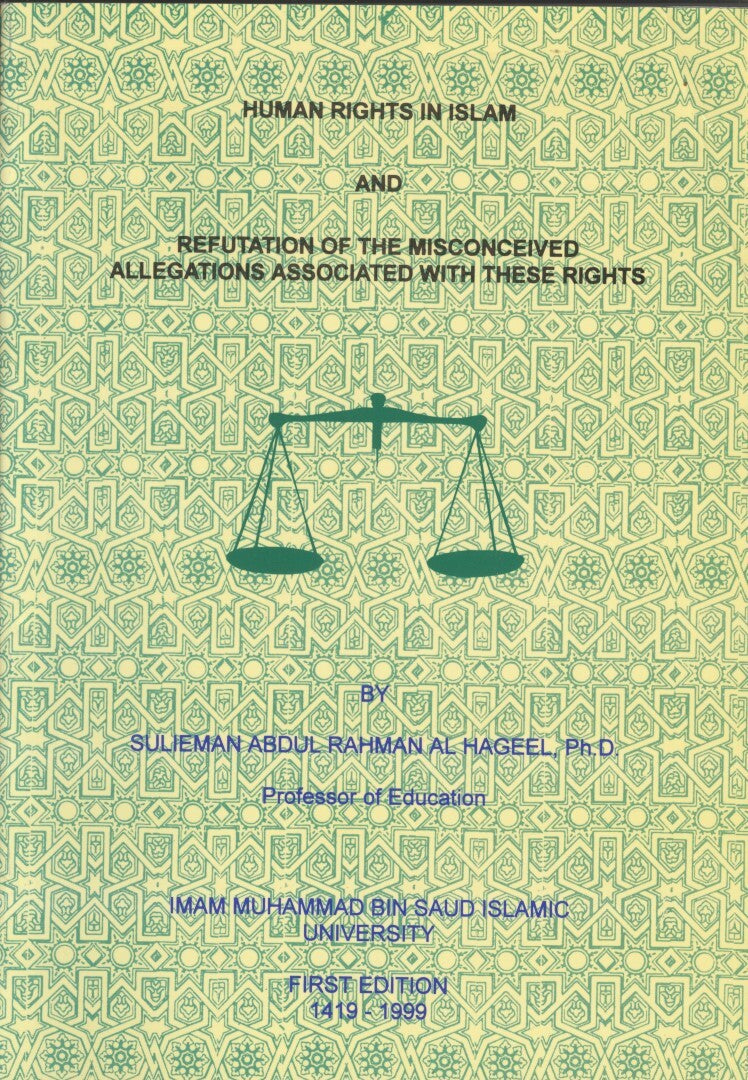 Human Rights in Islam and Refutation of the Misconceived Allegations Associated with These Rights.