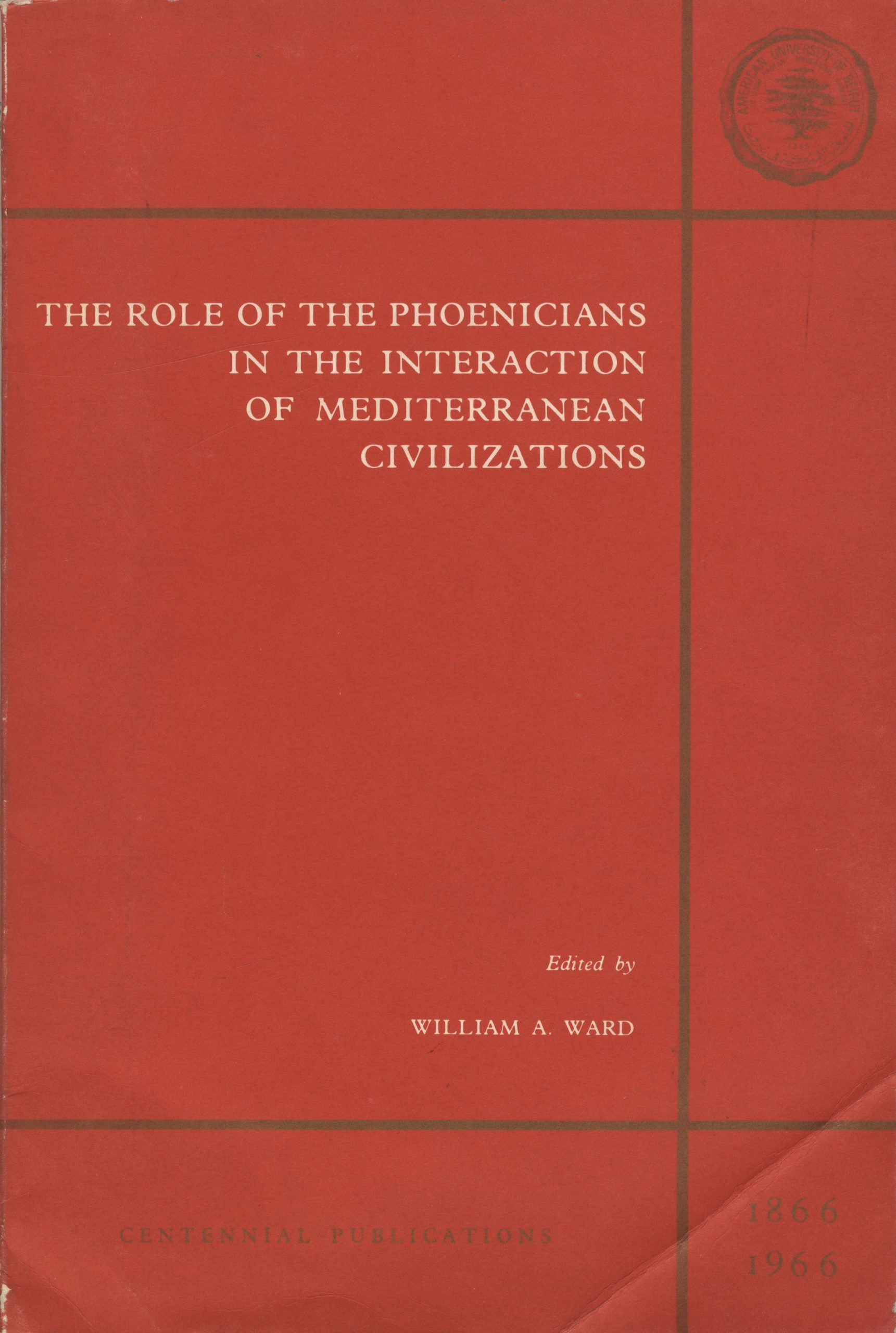 The Role of The Phoenicians in the Interaction of Mediterranean Civilizations.