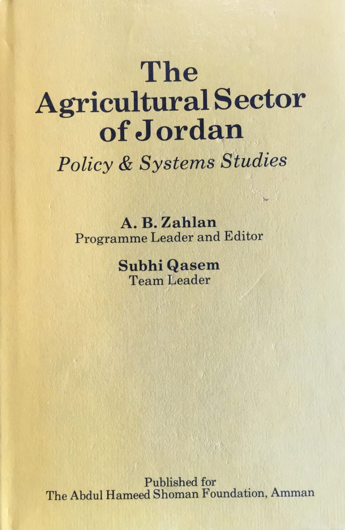 The Agricultural Sector of Jordan. Policy & Systems Studies.