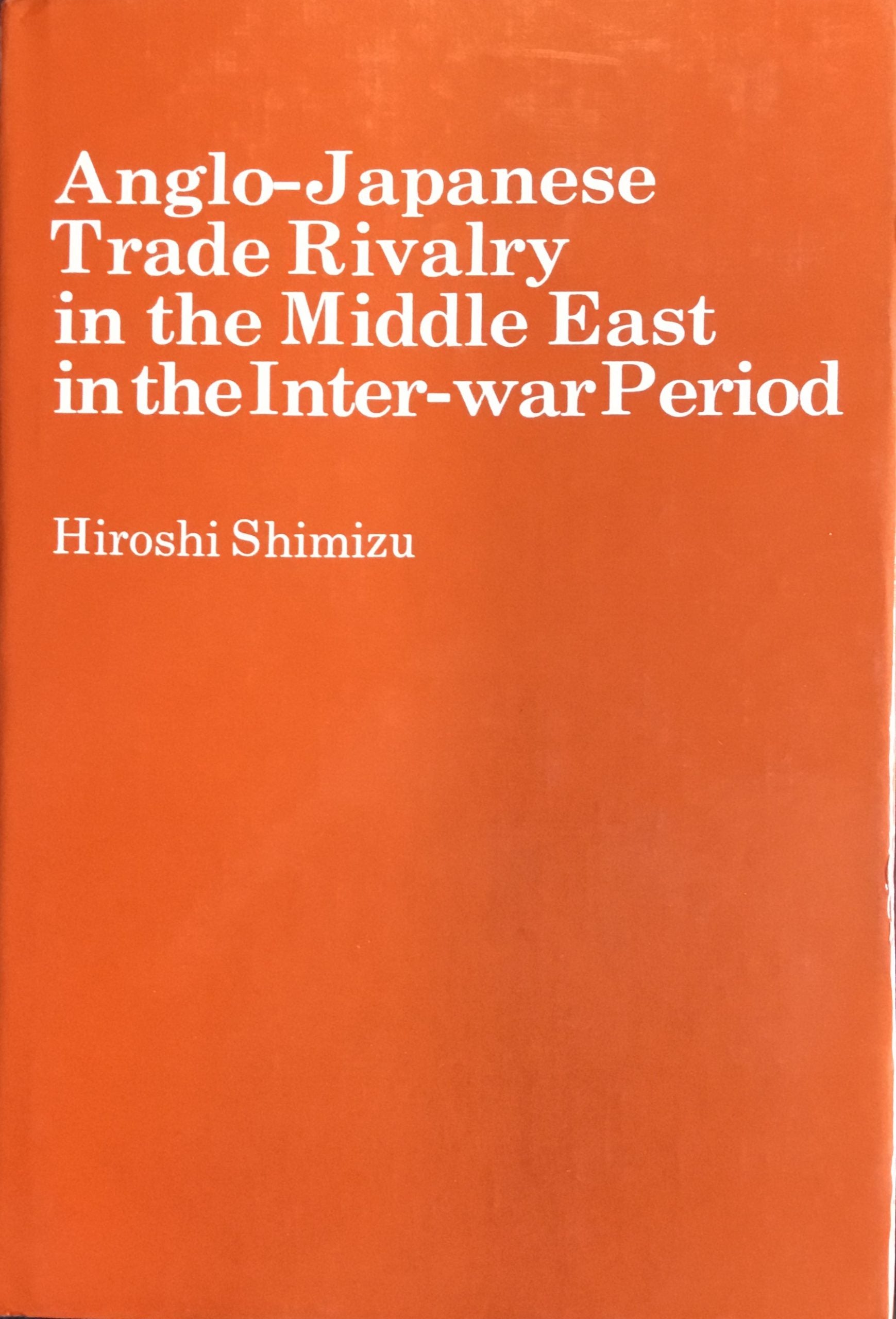 Anglo-Japanese Trade Rivalry in The Middle East in The Inter-War Period.