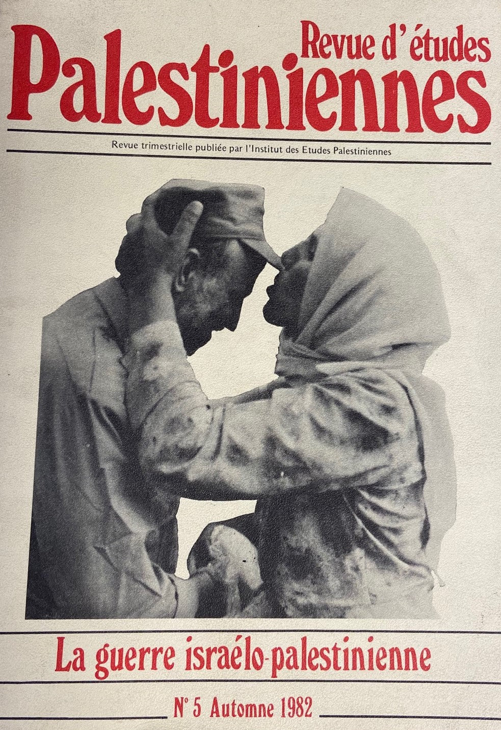 Revue d'études Palestiniennes. La Guerre Israelo-Palestinienne.