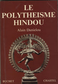 Le Polytheisme Hindou. Collection “La Barque du Soleil” dirigee par M.M. Davy.
