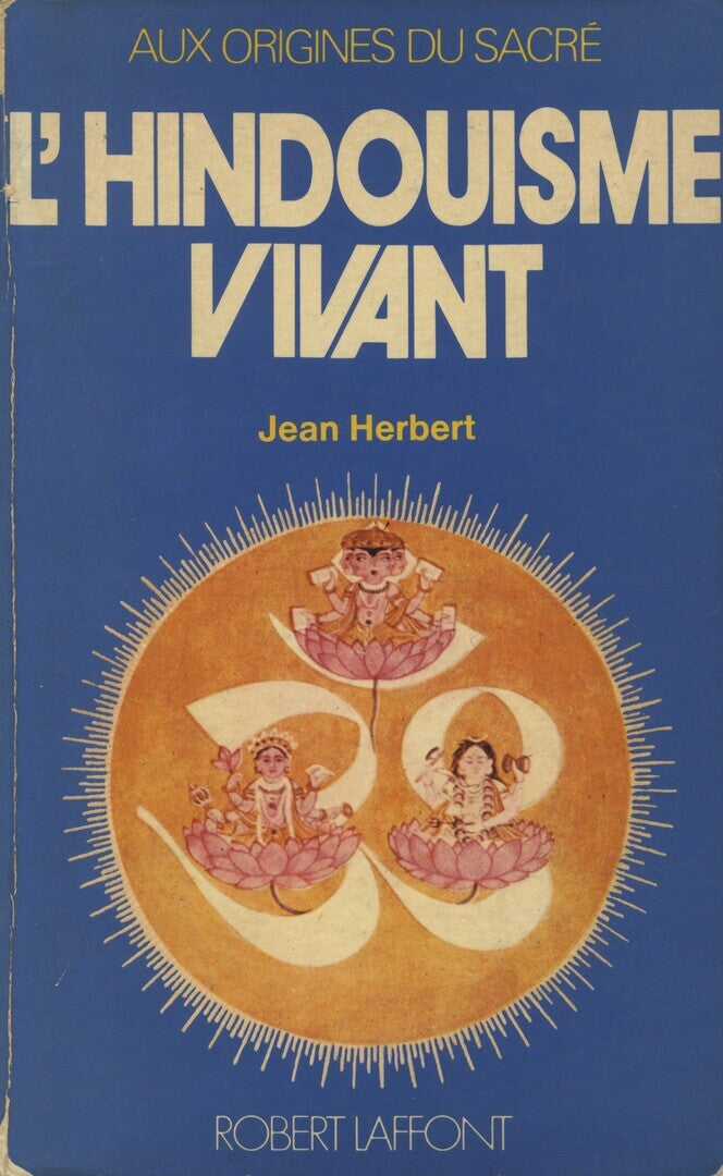 L’Hindouisme Vivant. Aux Origines du Sacre. Sanatana - Dharma.