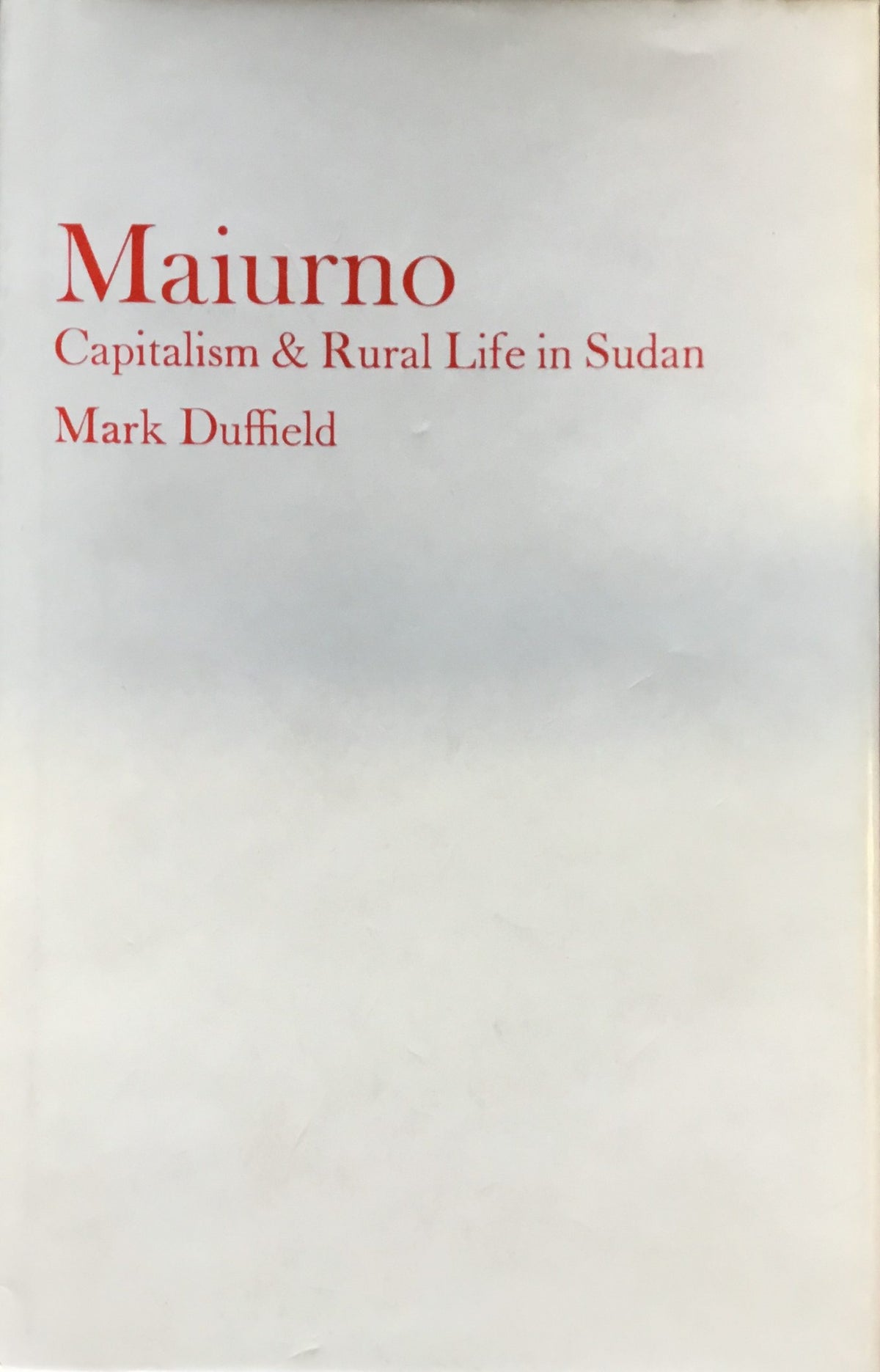 Maiurno: Capitalism and Rural Life in Sudan.
